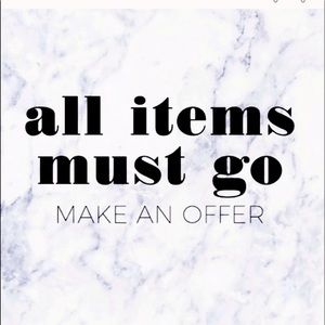 All items must go. Make me an offer